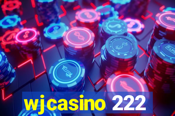 wjcasino 222